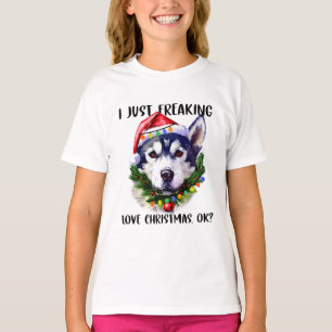 Husky I Just Freaking Love Christmas Ok Xmas T-Shirt
