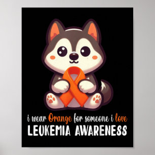 Husky I Wear Orange For Someone I Love Leukaemia A Poster