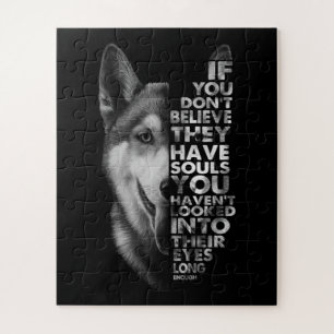 Husky If You Don't Believe They Have Souls Dogs Jigsaw Puzzle