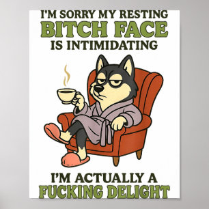 Husky I'm Sorry My Resting Face Is Intimidating  Poster