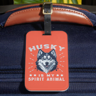 Husky Is My Spirit Animal Majestic Husky Dog Luggage Tag