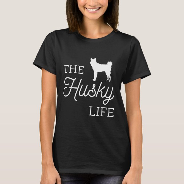 Husky Life     T-Shirt (Front)