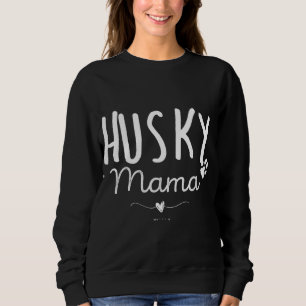 Husky Mama, Husky Mum Gifts Dog Lover Siberian Hus Sweatshirt