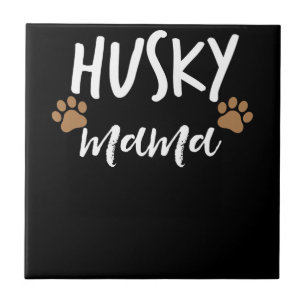 Husky Mama   Siberian Husky Mother Dog Lover Gift Tile