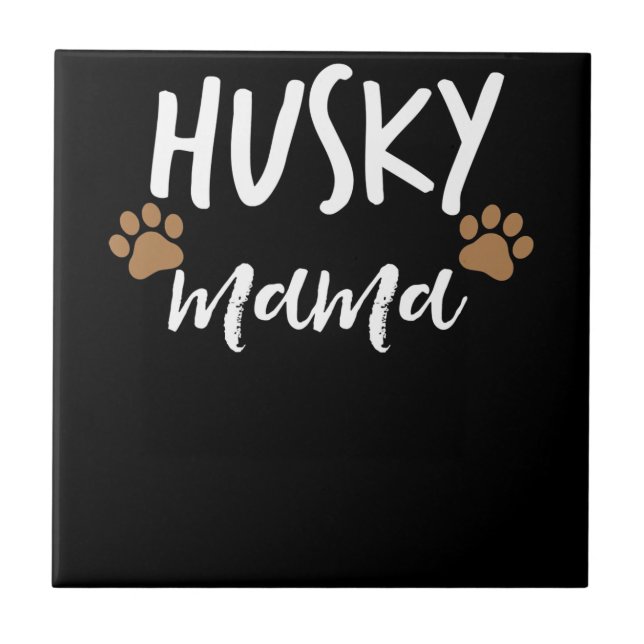 Husky Mama | Siberian Husky Mother Dog Lover Gift Tile (Front)