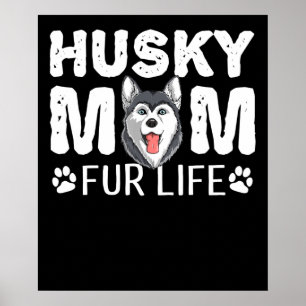 Husky mum for life Funny Dog day gift Poster