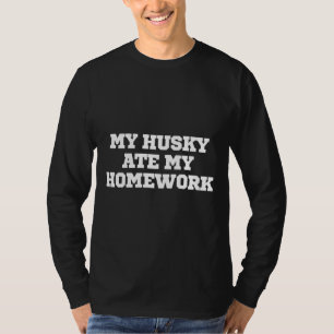 Husky My Homework T-Shirt