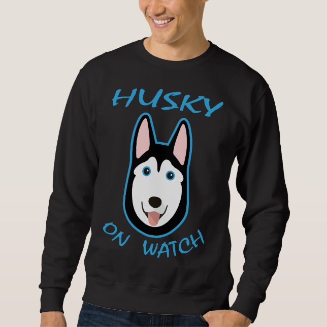 Husky On Watch                                     Sweatshirt (Front)