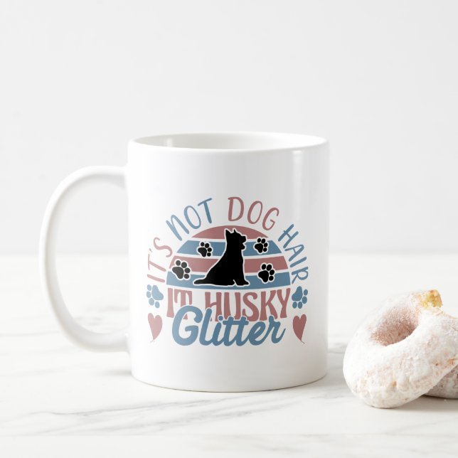 Husky Quote It's Not Dog Hair It's Husky Glitter Coffee Mug (With Donut)