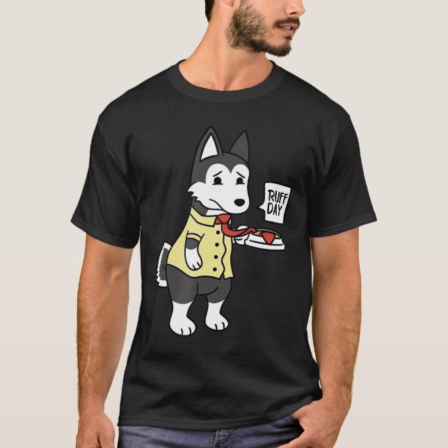 Husky Ruff Day Funny Dog Gift T-Shirt (Front)