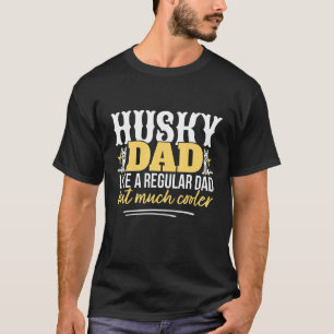 Husky Sled Dog Racing Father Husky Dad Musher T-Shirt