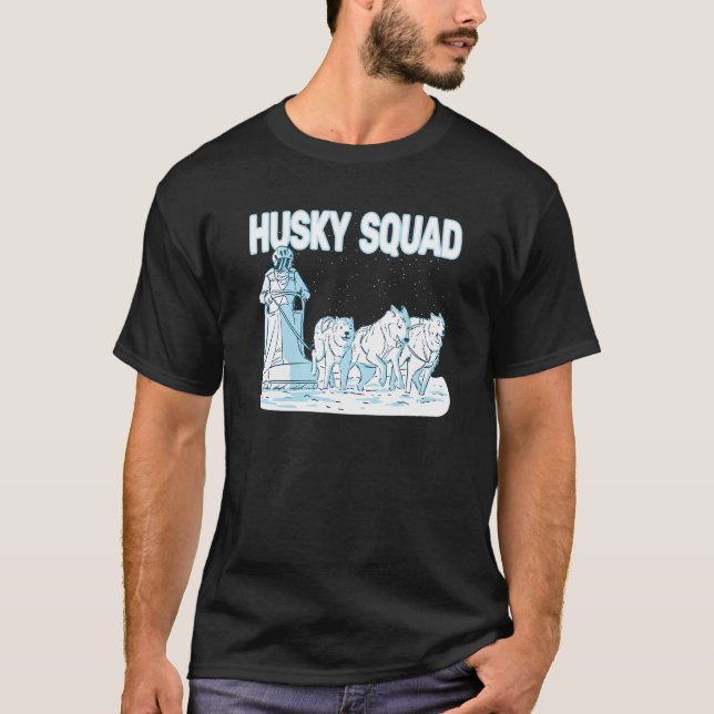 Husky Squad sledding huskies men dog sled rider T-Shirt (Front)