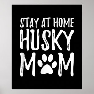 Husky Stay Home   Funny Dog Mum Gift Poster