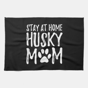 Husky Stay Home Funny Dog Mum Gift Tea Towel