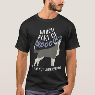 Husky What Part Of Aroo     T-Shirt