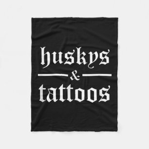 Huskys And Tattoos Funny Tattooed Dog Owner Tattoo Fleece Blanket