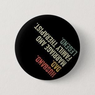 Husnd Dad Marriage And Family Therapist Legend Fat 6 Cm Round Badge