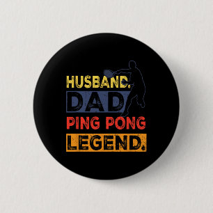 Husnd Dad Ping Pong Legend Table Tennis Fathers Da 6 Cm Round Badge
