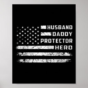 Husnd Daddy Protector Hero American Flag Fathers D Poster