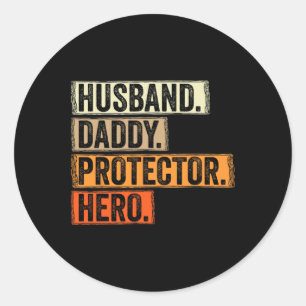 Husnd Daddy Protector Hero Men Fathers Day Funny F Classic Round Sticker