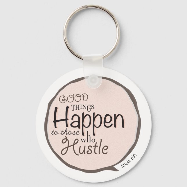 Hustle ~ Anais Nin Myth Quote Key Ring (Front)