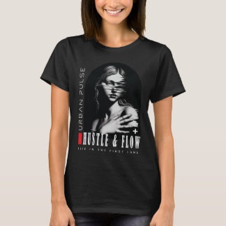 Hustle and flow T-Shirt