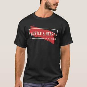 Hustle and Heart Will Set Apart - Motivational  T-Shirt