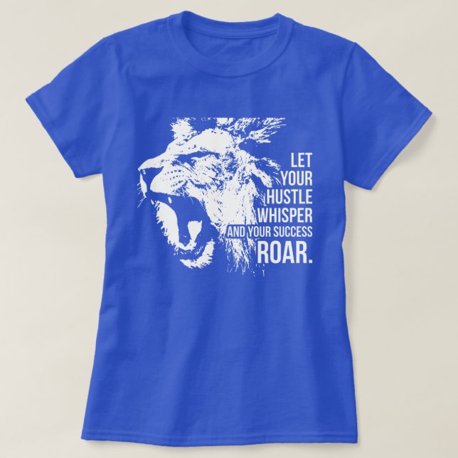 Hustle and Success - Work Hard - Lion Motivational T-Shirt (Design Front)