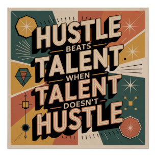Hustle Beats Talent When Talent Doesn't Hustle Poster