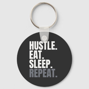 HUSTLE.EAT.SLEEP. REPEAT. KEY RING