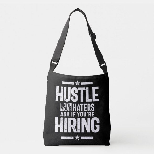 Hustle Entrepreneur Shirt Hustle Until Your Haters Crossbody Bag (Front)