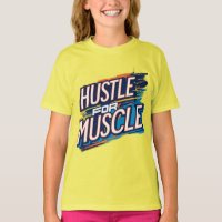 Hustle for muscle