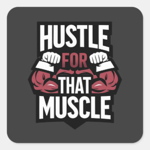 Hustle for That Muscle – Funny Gym Motivation Square Sticker