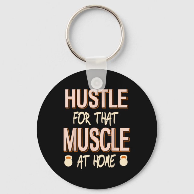 Hustle For That Muscle Home Strength Workout  Key Ring (Front)