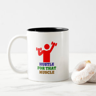 Hustle for that muscle   The best gym gifts Two-Tone Coffee Mug