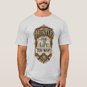 Hustle For The Life You Want - Royal Lion Crown T-Shirt