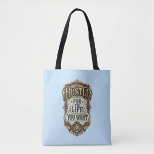 Hustle For The Life You Want  Tote Bag