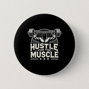 Hustle For The Muscle Barbell Bodybuilding 6 Cm Round Badge
