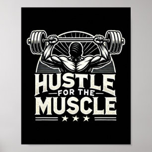 Hustle For The Muscle Barbell Bodybuilding  Poster