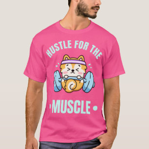 Hustle For The Muscle Cute Puppy Funny Workout T-Shirt