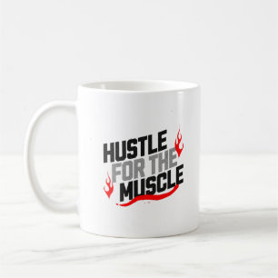 Hustle For The Muscle Motivational Gym Coffee Mug