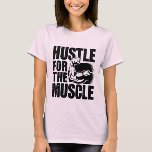 Hustle For The Muscle Motivational Quotes T-Shirt