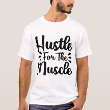 hustle for the muscle