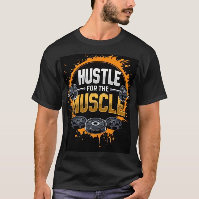 Hustle for the muscles T-Shirt (Front)
