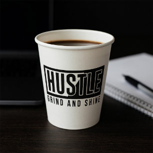 Hustle Grind and Shine Motivational Quote Paper Cups