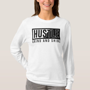 Hustle, Grind, and Shine T-Shirt