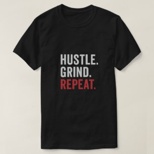 Hustle Grind Repeat Motivational Men’s T-Shirt