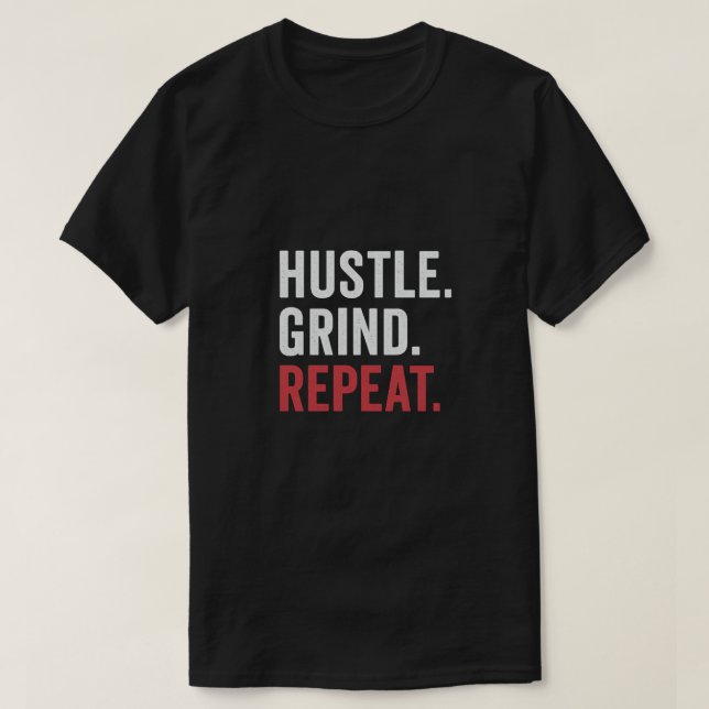 Hustle Grind Repeat Motivational Men’s T-Shirt (Design Front)