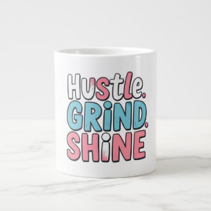 Hustle. Grind. Shine Large Coffee Mug