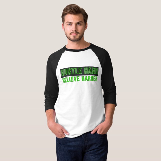 Hustle Hard Believe Harder T-Shirt (Front Full)